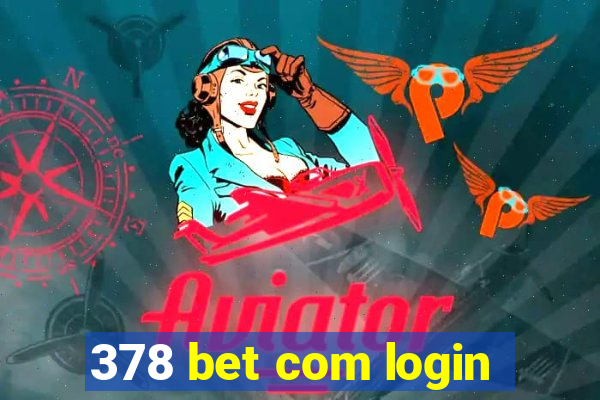 378 bet com login